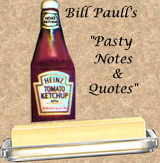 Bill Paull's Pastie Notes & Quotes